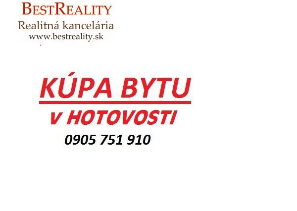 Hľadáme na Kúpu 3 izbový  byt v Ružinove, v HOTOVOSTI www.bestreality.sk